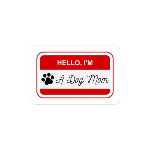 Hello, I'm a Dog Mom Sticker